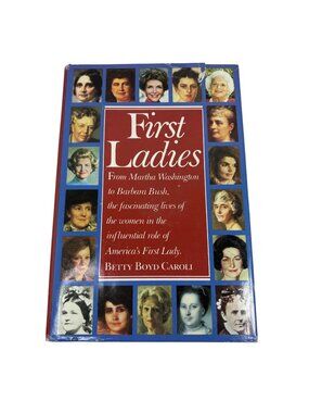 First Ladies Betty Boyd Caroli 1989 HC Biography US Presidents Wives Book